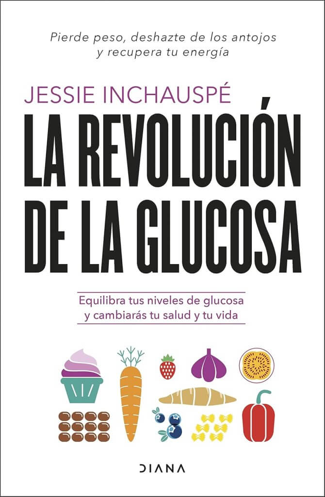 "La Revolución de la Glucosa" - Jessie Inchauspé comprar en amazon (libros sobre nutrición)